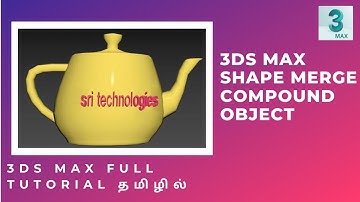 SHAPE MERGE IN 3DS MAX | COMPOUND OBJECTS | TUTORIAL IN TAMIL | SMT