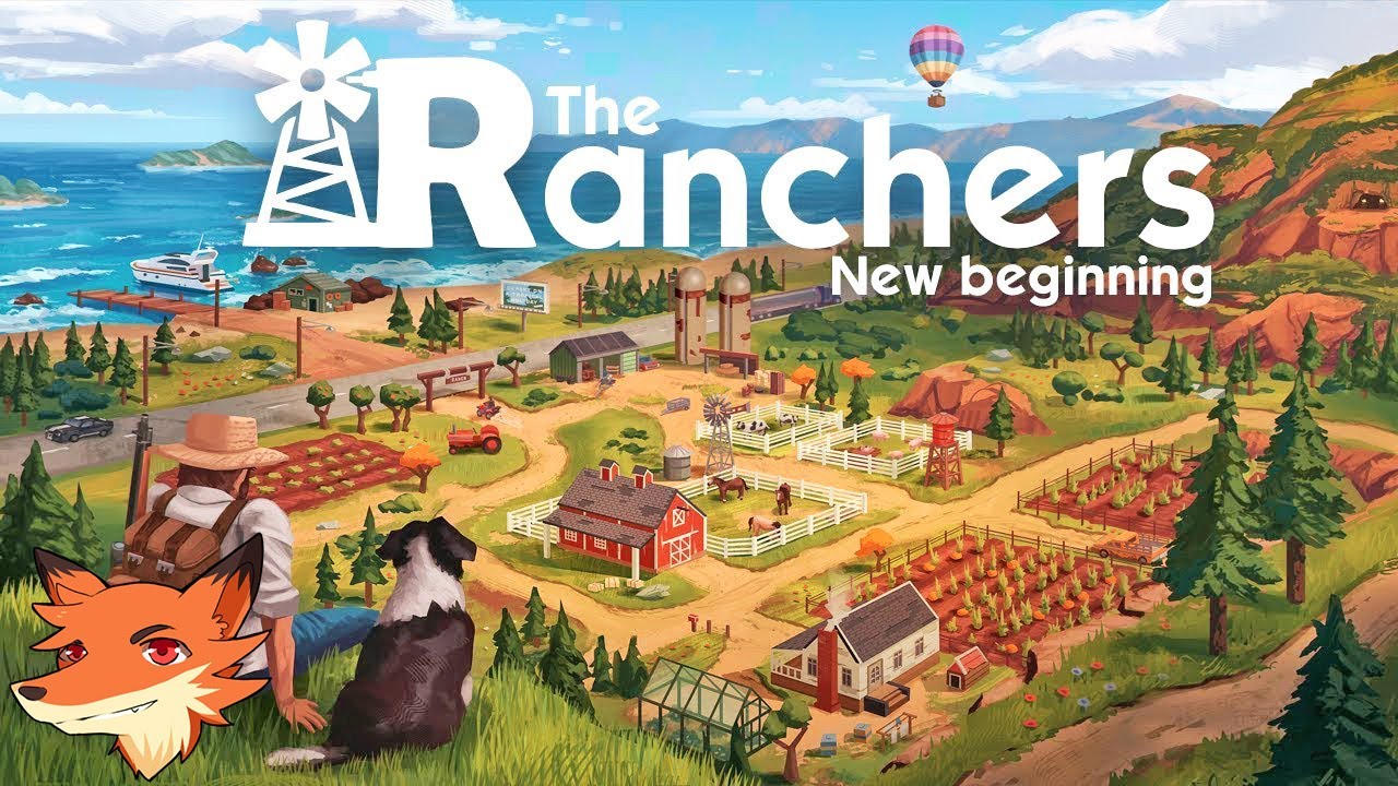 The Ranchers #01 [FR] La nouvelle Sim ultime de gestion de ferme ...