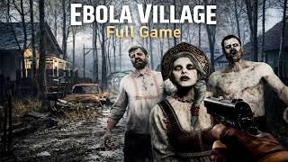EBOLA VILLAGE _ FULL GAMEPLAY WALKTHROUGH – Surviving a Zombie-Infected Village | Horror Gameplay