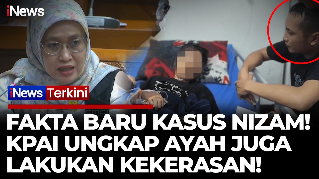 Babak Baru Kasus Nizam! KPAI Ungkap Ayah Juga Lakukan Kekerasan, Ditegur Malah Ngamuk |iNews Terkini