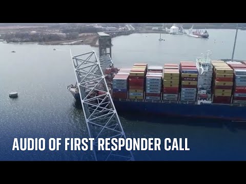Baltimore bridge collapse: Audio of first responder call