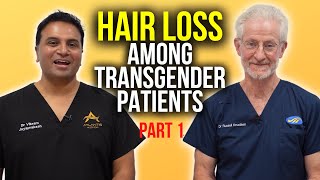 Managing Hair Loss for Transgender Patients Part 1