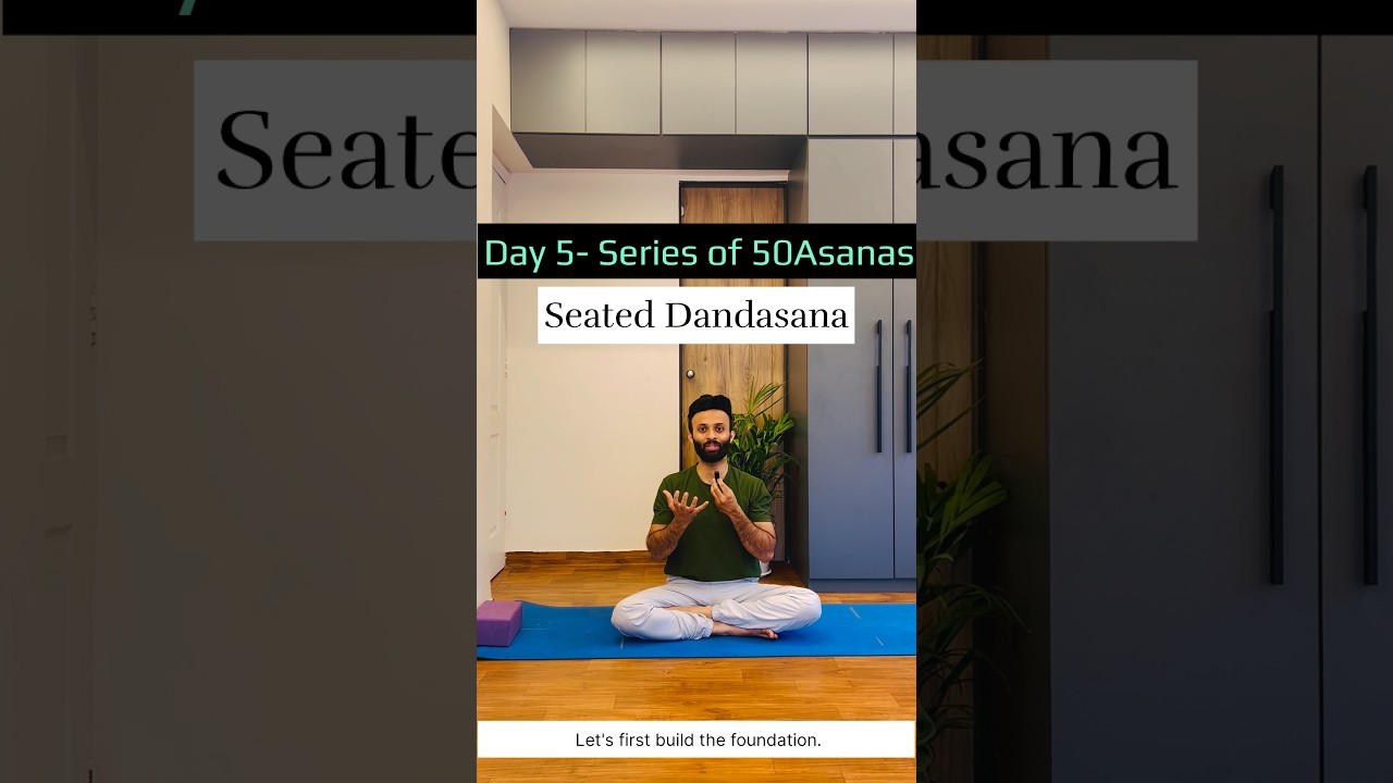 Seated Dandasana- Foundation of all Sitting Asanas💪