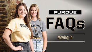 Purdue FAQs: Moving In