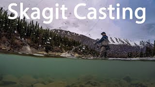 How To Skagit Cast | 7 Tips For Basic Skagit Casting And Trout Spey Casting