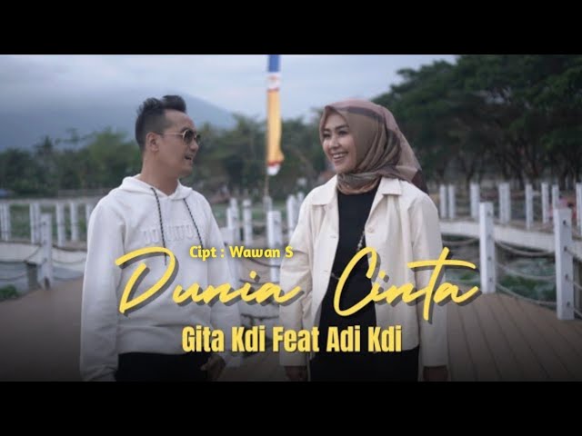 GITA KDI FEAT ADI KDI - DUNIA CINTA (Official Music Video) class=