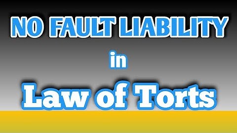 No fault liability in law of Torts
