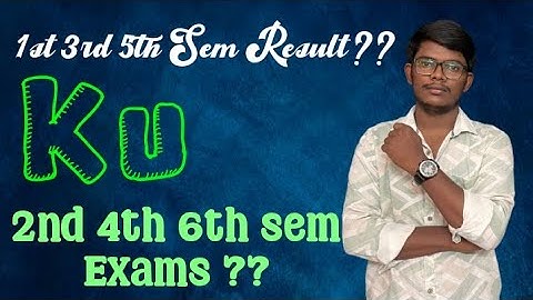 KU 1st 3rd 5th Sem Results Update|| 2nd 4th 6th sem Exams Update 
