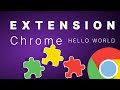Crea tu Primera extensión para Google Chrome | Hola Mundo