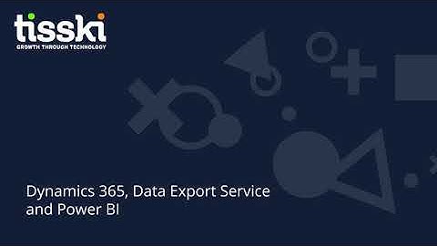 Microsoft Dynamics 365, Data Export Service & Power BI
