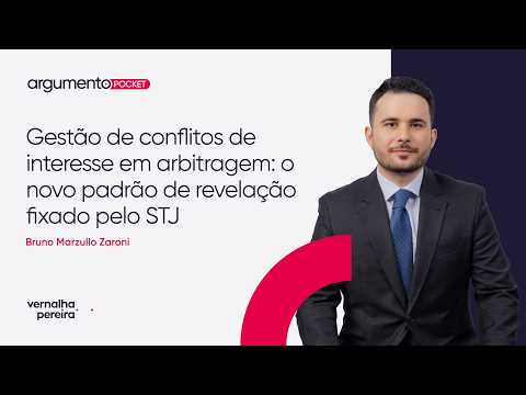 Gestão de conflitos de interesse em arbitragem: o novo padrão de revelação fixado pelo STJ