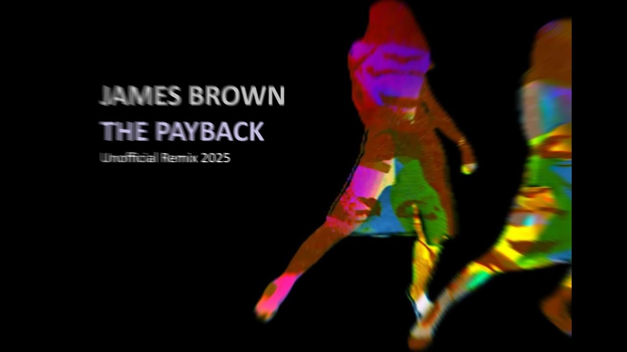 James Brown: The Payback [Unofficial Remix, 2025] - YouTube