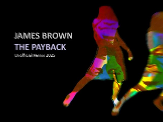 James Brown: The Payback [Unofficial Remix, 2025] - YouTube