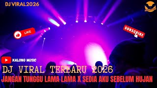 Download Lagu DJ JANGAN TUNGGU LAMA LAMA X SEDIA AKU SEBELUM HUJAN || DJ KALONG MUSIC || DJ VIRAL 2026 MP3