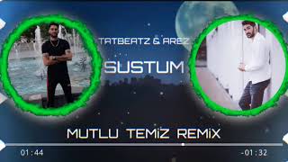 Tatbeatz Arez - Sustum Mutlu Temiz Remix