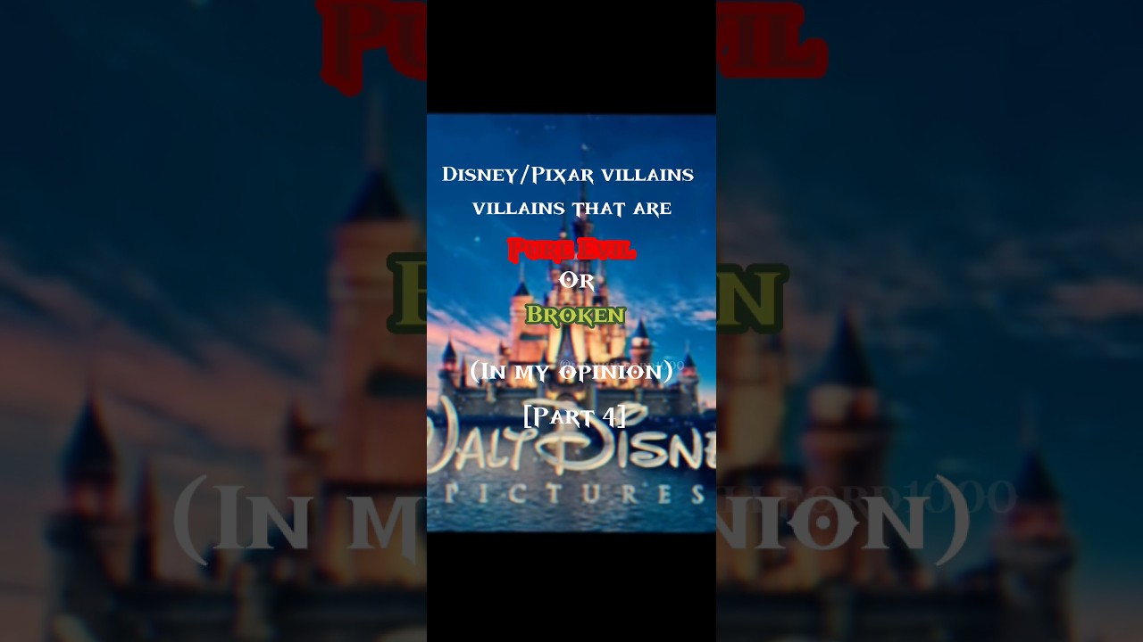 Disney / Pixar Villains that are pure Evil or broken [Part 4] | 