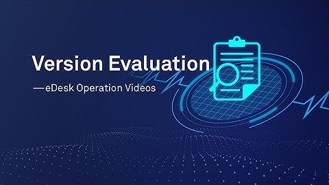 HUAWEI eDesk Version Evaluation