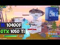 GTX 1050 TI · I5 10400F · Performance Mode · Fortnite Season 18