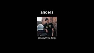 anders - Come With Me (Remix) Feat. Strik