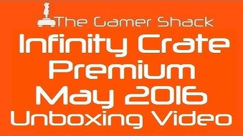Infinity Crate Premium May 2016 Unboxing