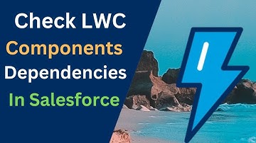 LWC: How to check Dependencies of Lightning Web Component in #salesforce | @SalesforceHunt