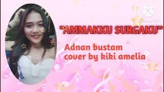'Ammakku surgaku'Adnan bustam'pencipta Enal gassing - cover by kiki amelia