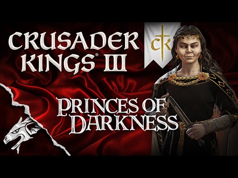 Crusader Kings III Ep4 Queen Of Darkness Princes Of Darkness Mod 