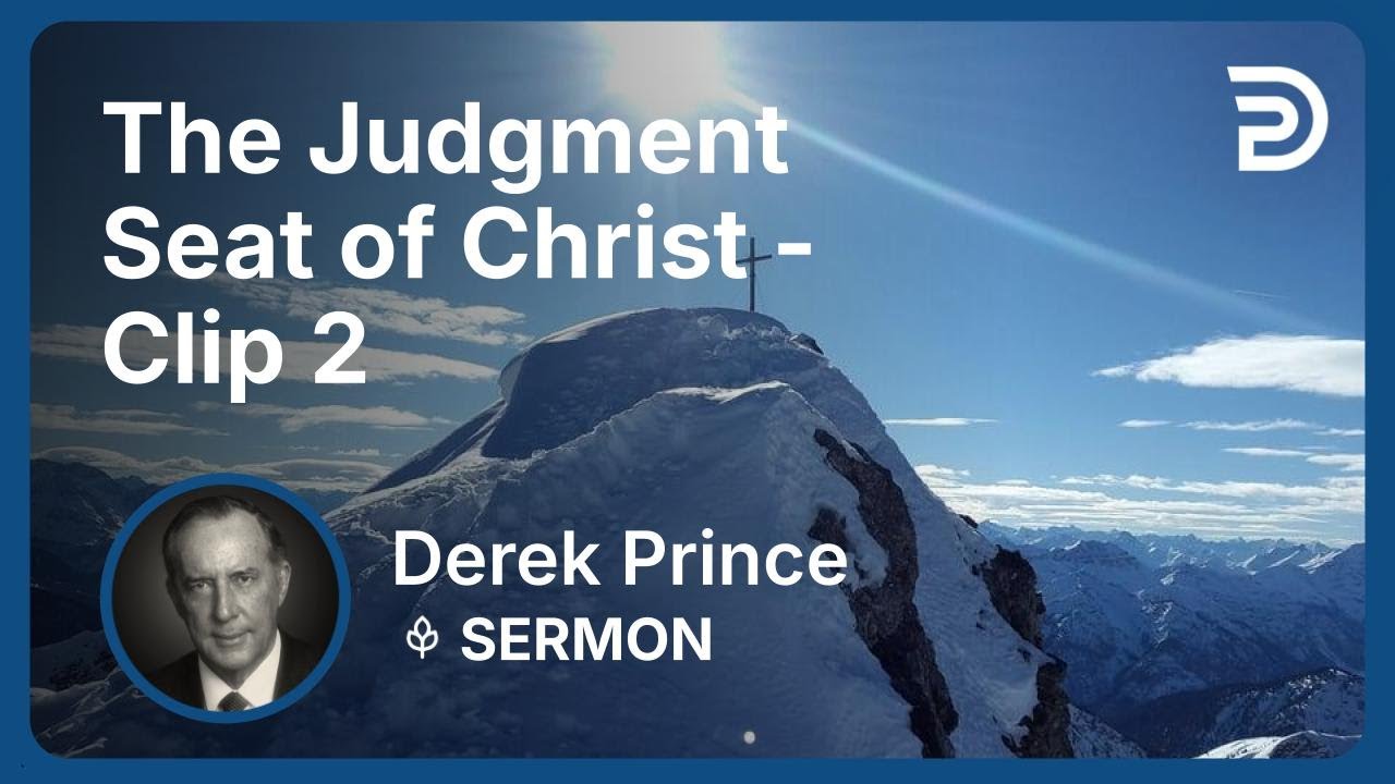 The Judgment Seat of Christ | Clip 2 | Derek Prince - YouTube