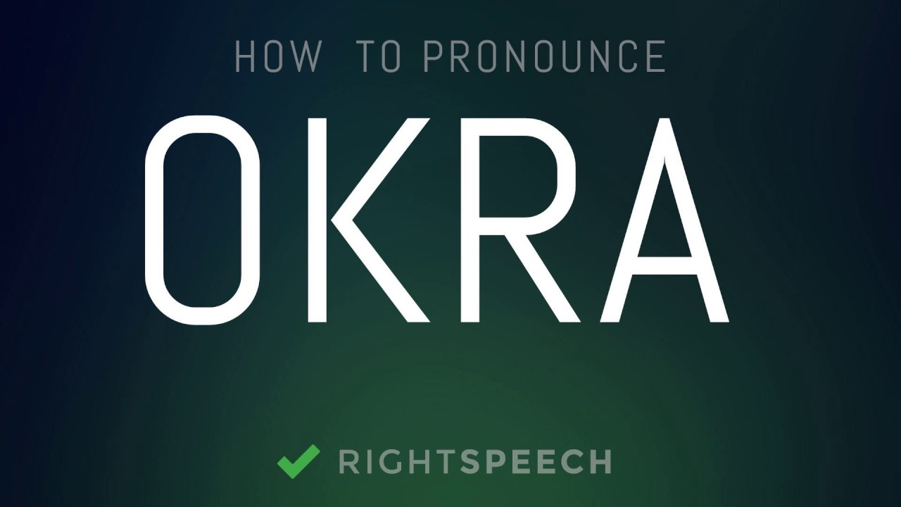 Okra How to pronounce Okra YouTube