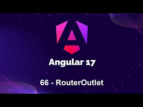 Angular 17 - 66 RouterOutlet