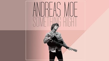 Andreas Moe - "Something Right" [Audio]