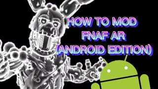 I finally figured out how to mod FNaF AR, and here are some mods I