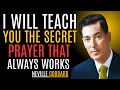 "I Will Teach You the SECRET Prayer That Always Works Manifest Your Dreams FAST! " - NEVILLE GODDARD
