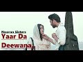 Yaar Da Deewana by Nooran Sisters | Lyrics | Jyoti & Sultana Nooran | Gurmeet Singh | Punjabi Song