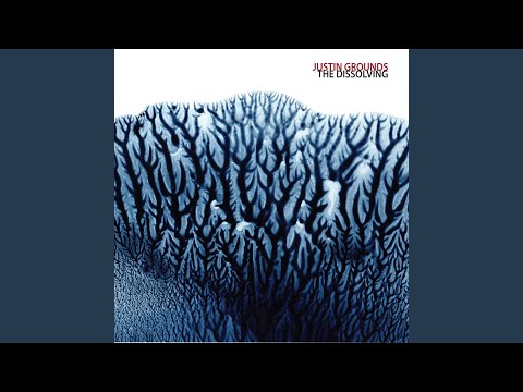 Justin Grounds — The Dissolving
