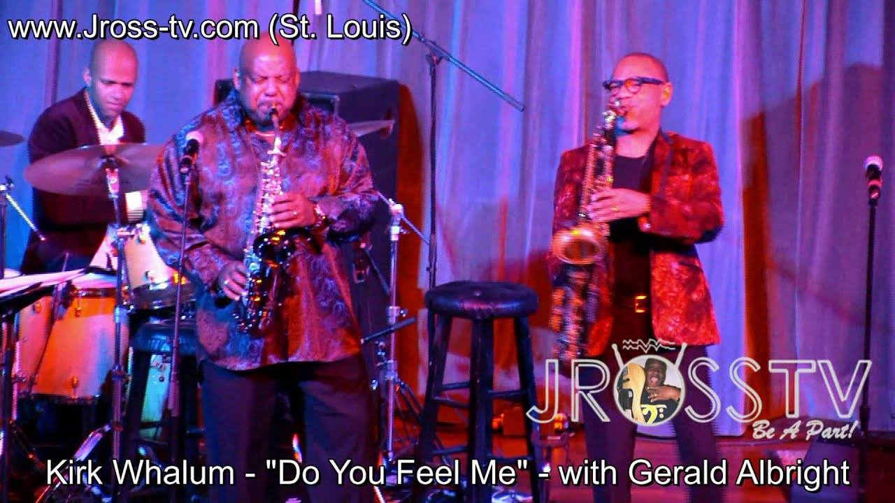 Kirk Whalum Do You Feel Me