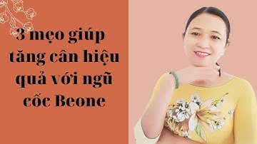 3 mẹo giúp bạn tăng cân hiệu quả với ngũ cốc BEONE. #youtubecoaching28ngay#videoday28.