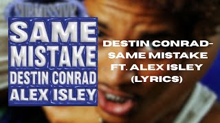Destin Conrad- Same Mistake Ft. Alex Isley Lyrics