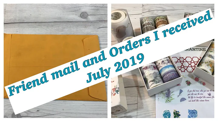 Friend mail and orders I received July 2019