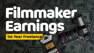 Celebrity How Much Money I Made In My 1st Year As A Filmmaker Freelancing Wealth