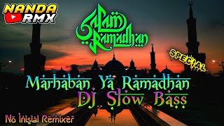 ~ Marhaban Ya Ramadhan ~ DJ Religi Slow Bass Sepecial Bulan Ramadhan