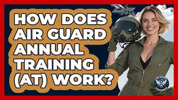 How Does Air Guard Annual Training (AT) Work? - Air Guard Commanders