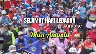 Selamat Hari Lebaran | karaoke | Dhea Ananda