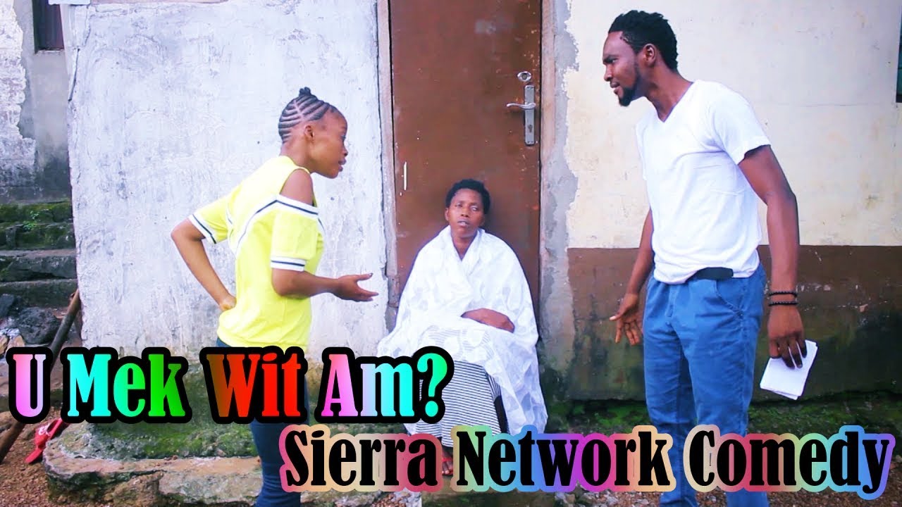 U Mek Wit Am? - Sierra Network Comedy - Sierra Leone