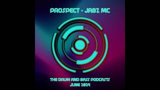 PROSPECT & JABZ MC - THE #DRUMANDBASS #PODCASTS - #STUDIOMIX - JUNE 2024
