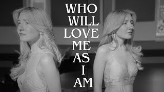 Who Will Love Me As I Am from Sideshow (Cover)