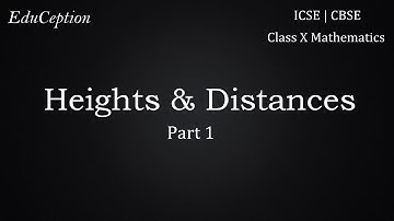 Heights and Distances (Part 1) (Class 10 Mathematics)