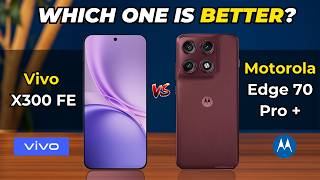Motorola Edge 70 Pro Plus vs Vivo X300 FE | Comparison