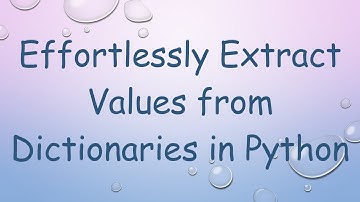 Effortlessly Extract Values from Dictionaries in Python