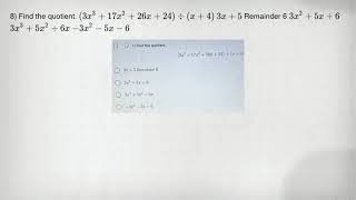 8) Find the quotient. (3x^3+17x^2+26x+24)div (x+4) 3x+5 Remainder 6 3x^2+5x+6 3x^3+5x^2+6x -3x^2-5x-
